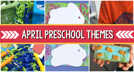 April Preschool Themes