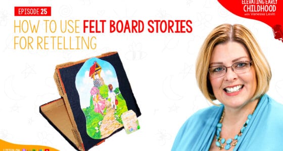 Ep #25: How to Use Flannel Board Stories for Retelling