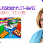 Classroom Must Haves for Preschool Teachers