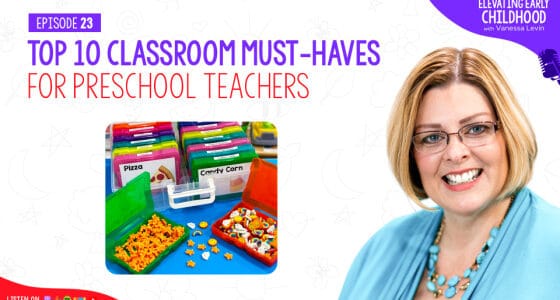 Ep #23: Top 10 Classroom Must-Haves for Preschool Teachers