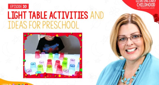 Ep #30: Light Table Activities and Ideas for Preschool
